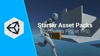 Nouveaux packs gratuit “Starter Asset” ! (Unity - Controller FPS et TPS)