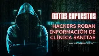 Millones de datos expuestos - Hackers roban información de clínica Sanitas