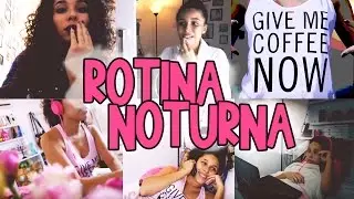 Minha Rotina Noturna / My Night Routine