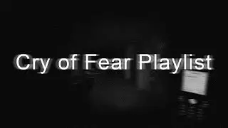 Left to Rot in a Dark City | Cry of Fear playlist.