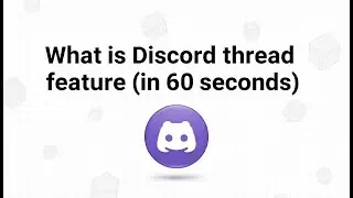 What is Discord thread feature (in 60 seconds)