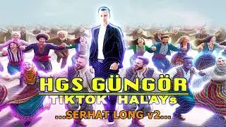 14 HGS Güngör - TikTok HaLayS  (Serhat Long v2)