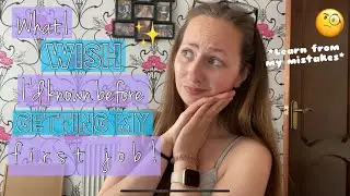 What I wish I knew before getting my first job | Learn from my mistakes!! 🙏🏻