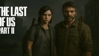 THE LAST OF US PART II СТРИМ ПРОХОЖДЕНИЕ НЕУЖЕЛИ КОНЕЦ? 😱