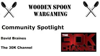 Community Spotlight - David Braines from The 30K Channel