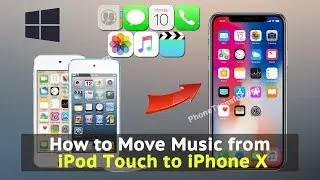 How to Move Music from iPod Touch to iPhone X