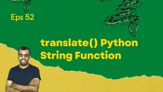 translate() Python String Function #52 