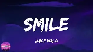 Juice Wrld - Smile (lyrics)