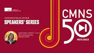 CMNS 50th Speakers' Series: Sarah Banet Weiser