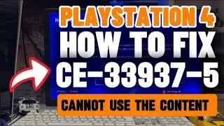 How to Fix PS4 CE-33937-5  Cannot Use The Content to use the content