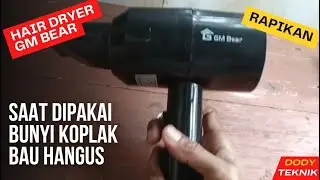 Rapikan hair dryer yang bunyi koplak