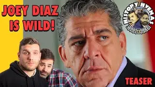 Joey Diaz is WILD! - Teaser