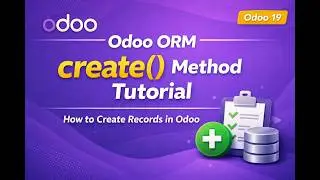 How to Create Records in Odoo || create() ORM method || Part 87