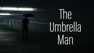 The Umbrella Man - Horror Short