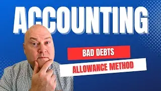 Master The Allowance Method For Bad Debts In 12 Minutes!