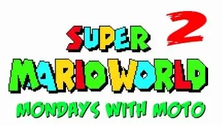 Super Mario World #2 | Mondays With Moto