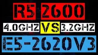 RYZEN 5 2600 VS XEON E5-2620 V3