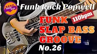 Funk Slap Bass Groove 26 - 110bpm 2bars in E “Funk Rock Popwell” スラップ練習　スラップベース