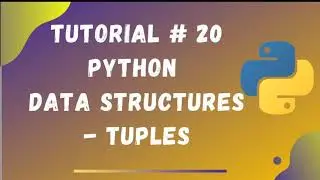 Tutorial #20 || Tuples in Python || Python Data Structures || Python Tutorials for Beginners