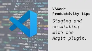 VSCode Productivity tips: committing code with the Magit plugin