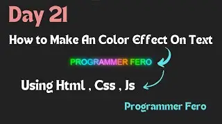 Day 21 - How To Make Colors Effect On Text Using Html , Css , Js