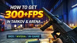 How to Get 300+ FPS in Escape From Tarkov & Arena (2026 Guide)