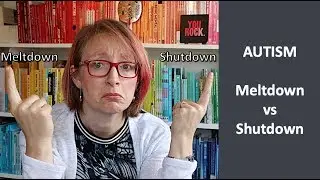 AUTISM | meltdown & shutdown - what does it mean and how do I help?