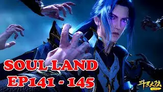 🌊Soul Land EP141-145! Tang San fights alone against the grandchildren of the Min family!