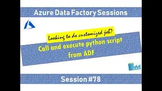 #78. Azure Data Factory - Execute Python script from ADF