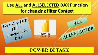 ALL and ALLSELECTED Dax function understanding by using Use case || DAX || Power BI Tasks 2022 ||