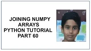 Python NumPy | Joining Numpy Arrays | Stack along depth & column | Python Programming |  Tutorial 60