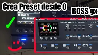 BOSS gx-100, Aprende a crear un preset desde 0 en la pedalera / Español / México