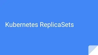 Understanding Kubernetes ReplicaSets