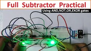 Full Subtractor practical | Realization of Full Subtractor | Implementation of Full Subtractor