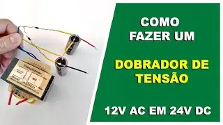 Como fazer um Dobrador de Tensão / Multiplicador de Tensão / AC em DC
