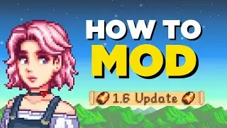 How To Mod Stardew Valley | Learn How To Install, Add, and Manage All Mods