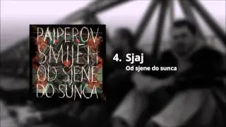 PAJPEROV SMIJEH - SJAJ (ALBUM "OD SJENE DO SUNCA")