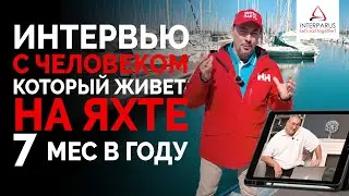 Life on a yacht - 7 months a year is not the limit - interview with 