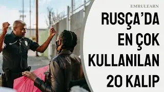 RUSÇA'DA EN ÇOK KULLANILAN 20 KALIP