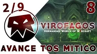 WoW || VIROFAGOS - AVACNE TOS MITICO (8) (🔴Live) (Español)