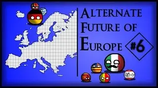 Alternate Future of Europe Season 2 Episode 6