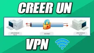 [TUTO] : CRÉER UN VPN (Virtual Private Network)