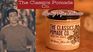 Classics Pomade Co  Cherry Pipe Tobacco - Hair Product Review