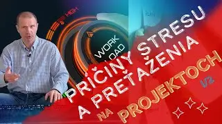 Významné príčiny stresu a preťaženia na projektoch (1/2)