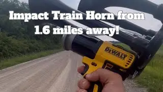 Impact Train Horn from 1.6 miles away!!