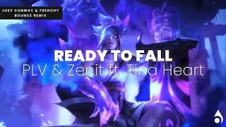 Ready To Fall - PLV & Zenit ft. Tina Heart (Joey Conway & Frenchy Bounce Remix)