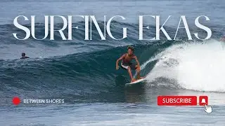 Surfing Ekas Lombok (EP: 5)