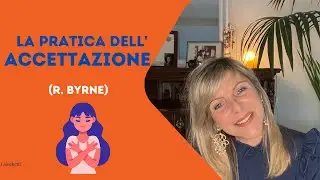 La pratica dell'accettazione (R. Byrne)