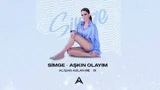 Simge - Aşkın Olayım (Alisan Aslan Remix)