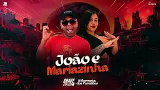 Grave Explosão e A Marrenta dos Paredões - João e Mariazinha